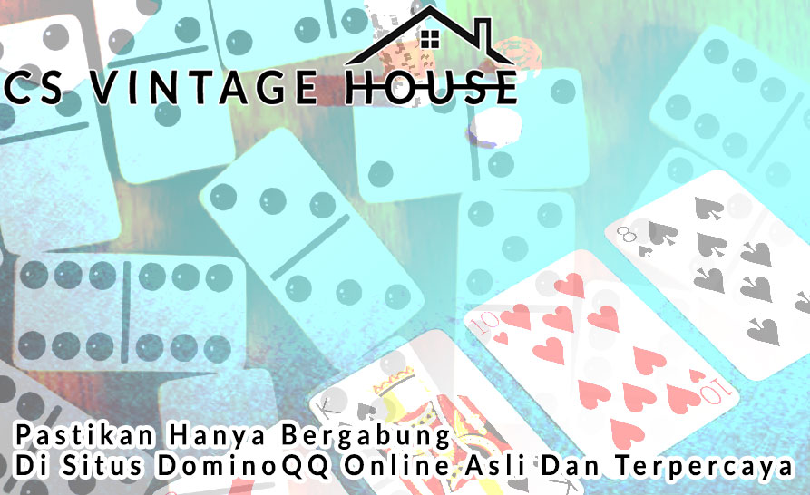 DominoQQ Online Asli Dan Terpercaya 2021 - Csvintagehouse